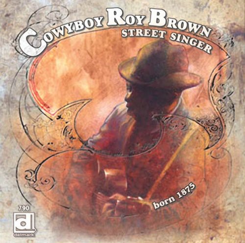 Cowboy Roy Brown: Street Singer - COMPACT DISCS