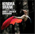 Kendra Shank: A Spirit Free: Abbey Lincoln Songbook - CD