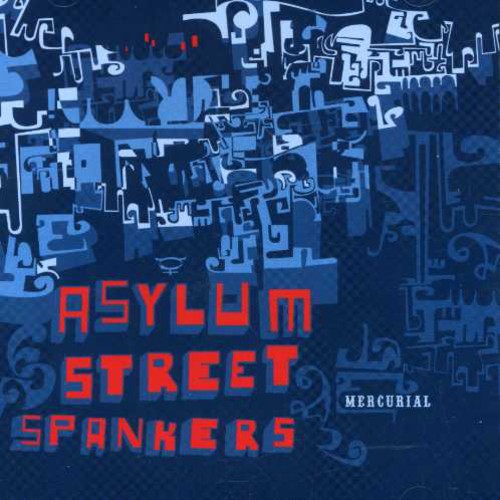 Asylum Street Spankers: Mercurial { CD }