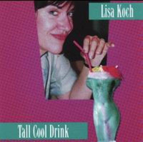 Lisa Koch: Tall Cool Drink { CD }
