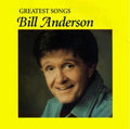 Bill Anderson: Greatest Songs - COMPACT DISCS
