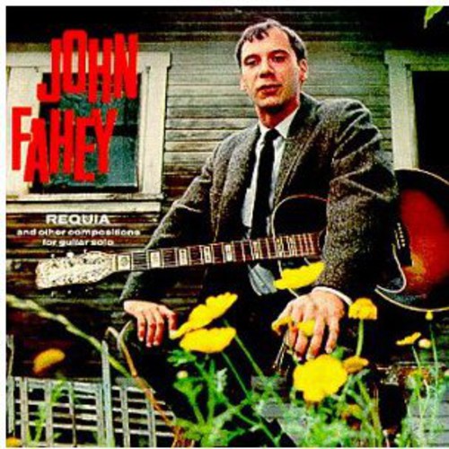 John Fahey: Requia & Other Compositions for Guitar Solo { CD }