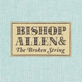 Bishop Allen: The Broken String - COMPACT DISCS