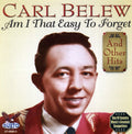 Carl Belew: Am I That Easy to Forget - COMPACT DISCS