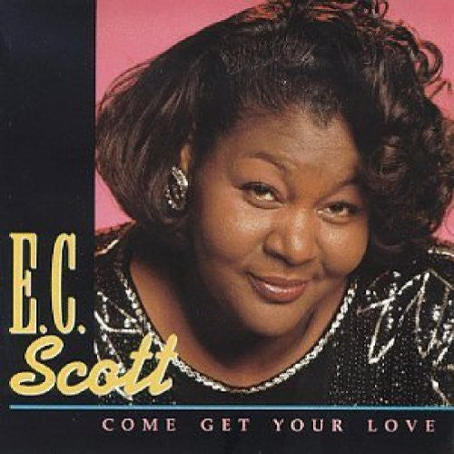 E.C. Scott: Come Get Your Love { CD }