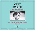 Chet Baker: Quintessence-Los Angeles-Paris-Ann Arbor 1953-56 - CD