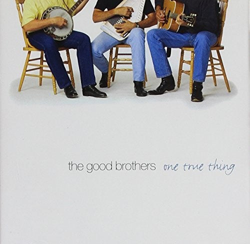The Good Brothers: One True Thing { CD }