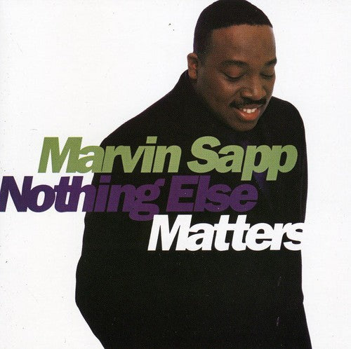 Marvin Sapp: Nothing Else Matters { CD }
