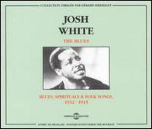 Josh White: Blues 1932-1945 { CD }