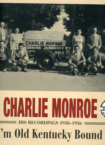 Charlie Monroe: I'm Old Kentucky Bound-His Recordings 1938-1956 { CD }