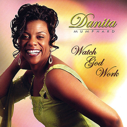 Danita Mumphard: Watch God Work { CD }