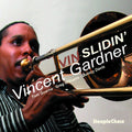 Vincent Gardner: Vin-Slidin' - CD