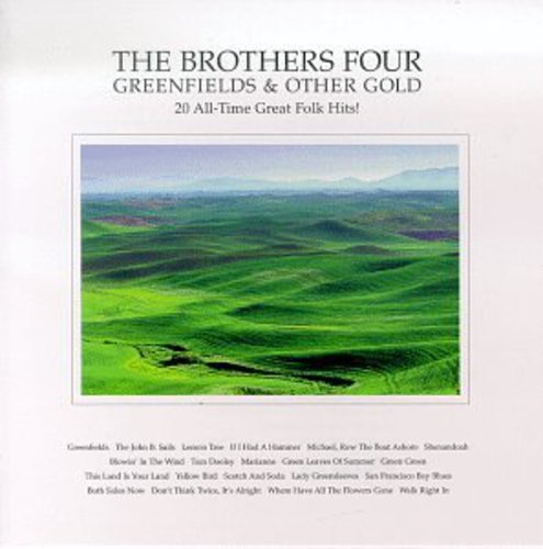 The Brothers Four: Greenfields & Other Gold { CD }
