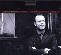Steve Dawson: Waiting for the Lights to Come Up { CD }