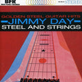 Jimmy Day: Golden Steel Guitar Hits / Steel & Strings - COMPACT DISCS