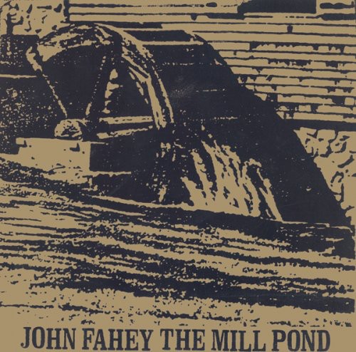 John Fahey: The Mill Pond [Extended Play] [Letterpressed Cardboard Jacket] { CD }