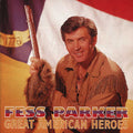 Fess Parker: Great American Heroes - COMPACT DISCS