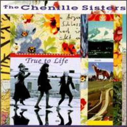 The Chenille Sisters: True to Life { CD }
