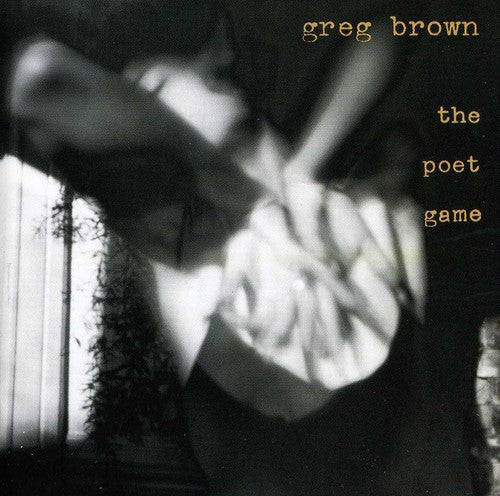 Greg Brown: Poet Game { CD }
