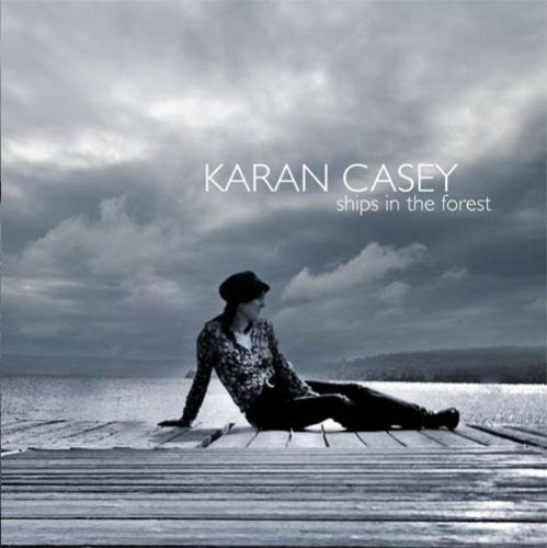 Karan Casey: Ships in the Forest { CD }
