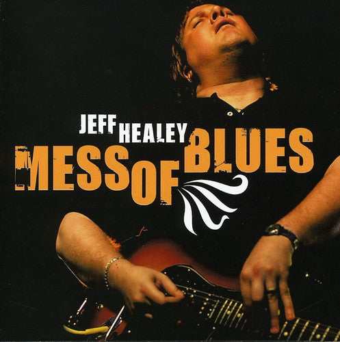 Jeff Healey: Mess of Blues { CD }