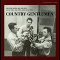 The Country Gentlemen: Country Songs Old & New - COMPACT DISCS