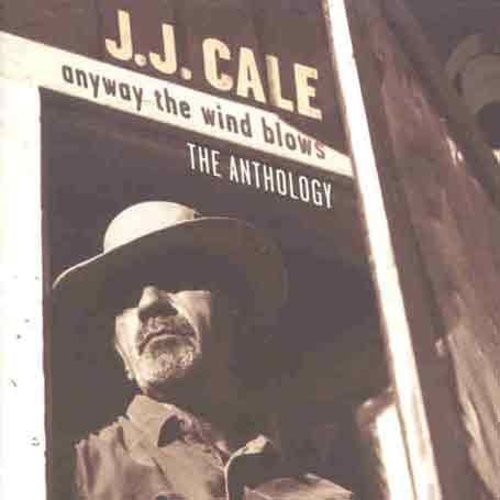 J.J. Cale: Anyway The Wind Blows: Anthology - CD