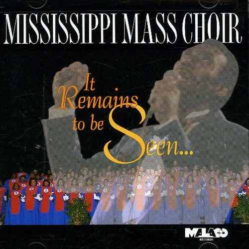 The Mississippi Mass Choir: It Remains to Be Seen { CD }