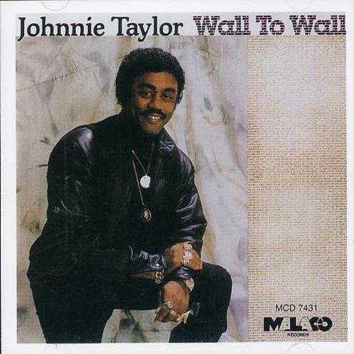 Johnnie Taylor: Wall to Wall { CD }