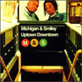 Michigan & Smiley: Uptown Downtown - CD
