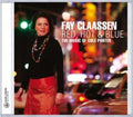 Fay Claassen: Red, Hot and Blue - CD