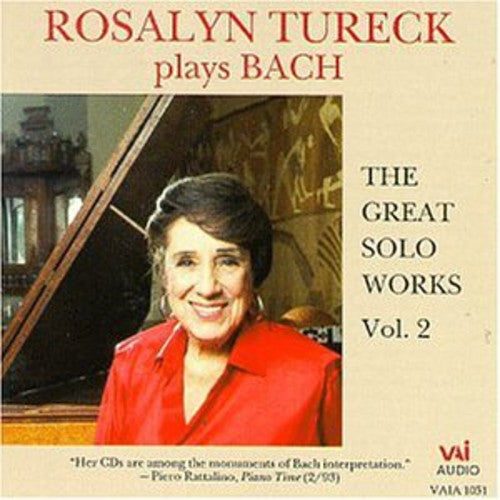 Rosalyn Tureck: Rosalyn Tureck Plays Bach: Great Solo Works 2 - COMPACT DISCS