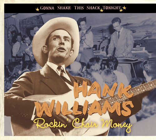 Hank Williams: Rockin' Chair Money-Gonna Shake This Shack Tonig - COMPACT DISCS