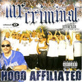 Mr. Criminal Presents: Hood Affiliated { CD }