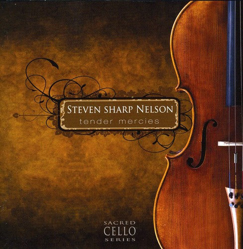 Steven Sharp Nelson: Tender Mercies Sacred Cello - COMPACT DISCS
