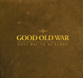 Good Old War: Only Way to Be Alone { CD }