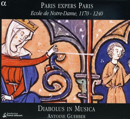Antoine Guerber: Paris Expers Paris: Ecole Notre-Dame 1170-1240 - COMPACT DISCS
