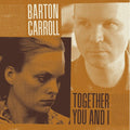 Barton Carroll: Together You and I [ Vinyl ]