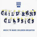 Children's Classics: Music to Make Children Bright: Children's Classics: Music to Make Children Bright { CD }