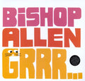 Bishop Allen: Grrr... [ Vinyl ]