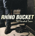 Rhino Bucket: The Hardest Town - CD