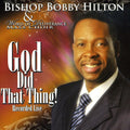 Bobby Hilton: God Did That Thing { CD }