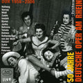 Chor der Deutschen Oper am Rhein: 50 Years of the Deutsche Opera { CD }