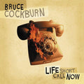 Bruce Cockburn: Life Short Call { CD }