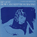 Liz Getz: How Can I Keep from Singing - COMPACT DISCS