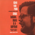 Dave Van Ronk: Ballads, Blues, and a Spiritual - COMPACT DISCS