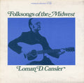 Loman D. Cansler: Folksongs of the Midwest - COMPACT DISCS