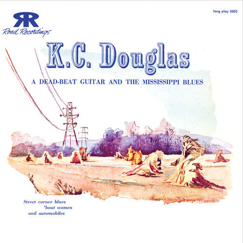 K.C. Douglas: Dead Beat Guitar and the Mississippi Blues - COMPACT DISCS
