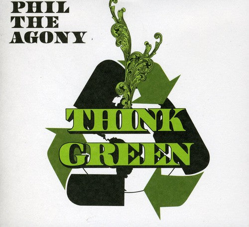 Phil the Agony: Think Green { CD }
