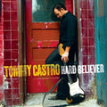 Tommy Castro: Hard Believer { CD }
